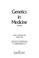 Cover of: Genetics in medicine