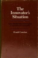 Cover of: The innovator's situation: upper-middle-class conservatism in agricultural communities