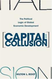 Cover of: Capital and collusion: the political logic of global economic development