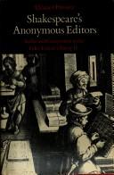 Cover of: Shakespeare's anonymous editors: scribe and compositor in the Folio text of 2 Henry IV