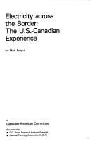 Cover of: Electricity across the border: the U.S.-Canadian experience