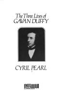 Cover of: The three lives of Gavan Duffy by Pearl, Cyril.
