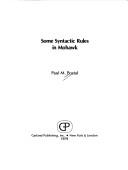 Cover of: Some syntactic rules in Mohawk by Paul Martin Postal
