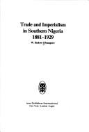 Cover of: Trade and imperialism in Southern Nigeria 1881-1929 by Walter Ibekwe Ofonagoro