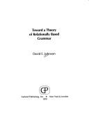 Cover of: Toward a theory of relationally based grammar by Johnson, David E.