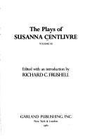 Cover of: The plays of Susanna Centlivre