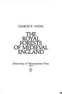 Cover of: The royal forests of medieval England by Charles R Young