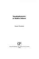 Morphophonemics of modern Hebrew by Noam Chomsky