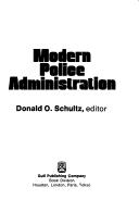 Cover of: Modern police administration | 