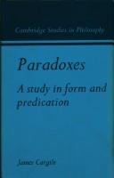 Cover of: Paradoxes, a study in form and predication | James Cargile