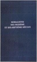 Cover of: Moralistes des seizième et dix-septième siècles