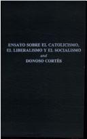 Ensayo sobre el catolicismo, el liberalismo y el socialismo by Donoso Cortés, Juan marqués de Valdegamas