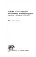 Cover of: Walter Pater's reading: a bibliography of his library borrowings and literary references, 1858-1873
