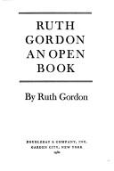 Ruth Gordon, an open book by Gordon, Ruth