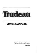 Trudeau by George Radwanski