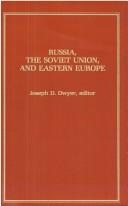 Cover of: Russia, the Soviet Union, and Eastern Europe: a survey of holdings at the Hoover Institution on War, Revolution, and Peace