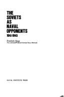 Cover of: The Soviets as naval opponents, 1941-1945