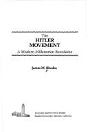 Cover of: The Hitler movement: a modern millenarian revolution