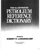 Cover of: The Illustrated petroleum reference dictionary