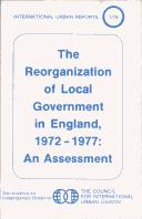 Cover of: The reorganization of local government in England, 1972-1977: an assessment