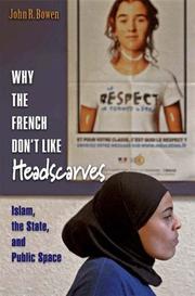 Cover of: Why the French Don't Like Headscarves by John Richard Bowen