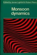 Cover of: Monsoon dynamics by edited by Sir James Lighthill & R.P. Pearce.