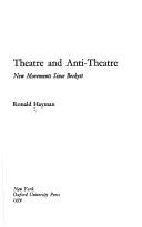 Cover of: Theatre and anti-theatre by Ronald Hayman