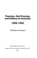 Cover of: Fascism, anti-fascism and Italians in Australia, 1922-1945.