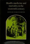 Cover of: Health, medicine, and mortality in the sixteenth century by edited by Charles Webster.