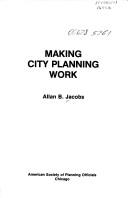 Cover of: Making city planning work