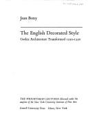 Cover of: The English decorated style: Gothic architecture transformed, 1250-1350