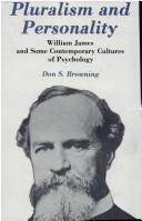 Cover of: Pluralism and personality: William James and some contemporary cultures of psychology