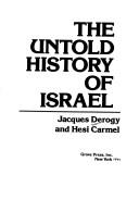 Cover of: The untold history of Israel by Jacques Derogy