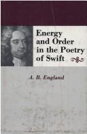 Cover of: Energy and order in the poetry of Swift by A. B. England