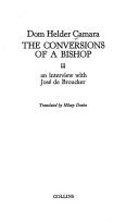 Cover of: The conversions of a bishop by Hélder Câmara