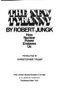 Cover of: The new tyranny: how nuclear power enslaves us