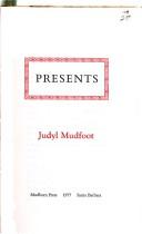 Presents by Judyl Mudfoot