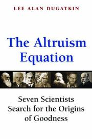 Cover of: The Altruism Equation: Seven Scientists Search for the Origins of Goodness