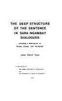 The deep structure of the sentence in Sara-Ngambay dialogues, including a description of phrase, clause, and paragraph by James Edwin Thayer
