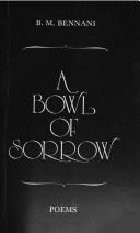 Cover of: A bowl of sorrow: [poems]