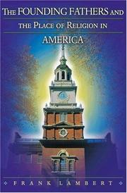 Cover of: The Founding Fathers and the Place of Religion in America by Frank Lambert