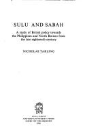 Cover of: Sulu and Sabah: a study of British policy towards the Philippines and North Borneo from the late eighteenth century