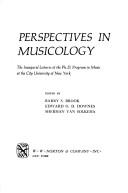 Cover of: Perspectives in musicology: the inaugural lectures of the Ph.D. program in music at the City University of New York.