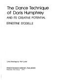 The dance technique of Doris Humphrey and its creative potential by Ernestine Stodelle