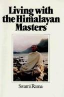 Cover of: Living with the Himalayan masters by Rama Swami