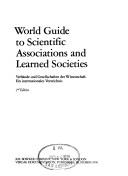Cover of: World guide to scientific associations and learned societies =: Verbände und Gesellschaften der Wissenschaft, ein internationales Verzeichnis