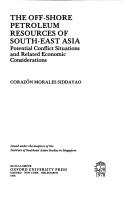 The off-shore petroleum resources of South-east Asia by Corazón M. Siddayao
