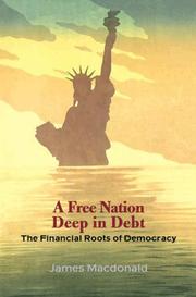 Cover of: A free nation deep in debt: the financial roots of democracy