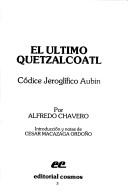 Cover of: El último Quetzalcóatl: Códice jeroglífico Aubin