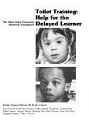 Cover of: Toilet training: help for the delayed learner